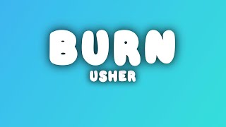 Usher  Burn Lyrics [upl. by Upshaw897]