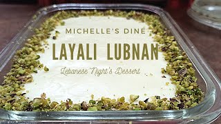 LAYALI LUBNAN LABANESE DESSERT MICHELLES DINE [upl. by Ricardama]