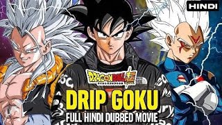 What If Goku Has Drip Power After TOP Full Movie whatifgoku dragonballsuper [upl. by Ringo]