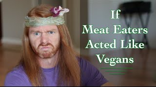 If Meat Eaters Acted Like Vegans  Ultra Spiritual Life episode 35 [upl. by Mohkos]