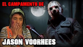 EL CAMPAMENTO DE JASON VOORHEES  EL CHAVO DEL 8 amp VIERNES 13 13 [upl. by Healion63]