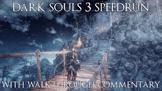 Dark Souls 3 Speedrun in 11644 All Bosses with Walkthrough Commentary [upl. by Adianes368]