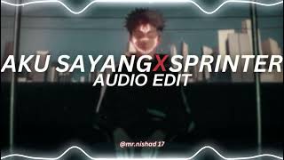 aku sayang x sprinter  kirkiimad edit audio [upl. by Chiang792]