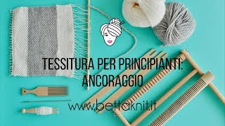 2TESSITURA PER PRINCIPIANTI Ancoraggio [upl. by Svoboda]