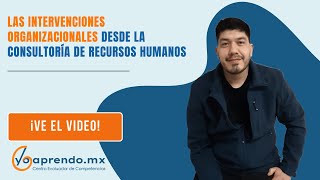 Las intervenciones organizacionales desde la consultoría de recursos humanos [upl. by Mendy]