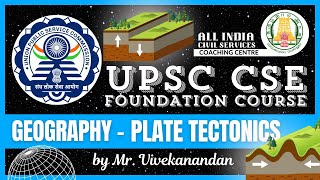 Day  103  Geography  8  Plate Tectonics  UPSC CSE Foundation Course  Mr Vivekanandan [upl. by Schouten]