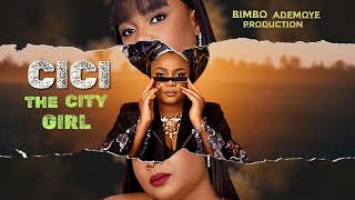 CICI THE CITY GIRL  BIMBO ADEMOYE  Full Latest Nigerian Movies [upl. by Braynard]