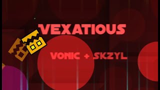 Vexatious by vonic and skyzl 100 Extreme Demon [upl. by Annaiviv769]