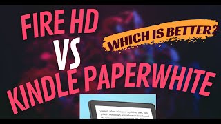 Fire HD vs Kindle Paperwhite Which is Better for Reading Tested [upl. by Farrington]