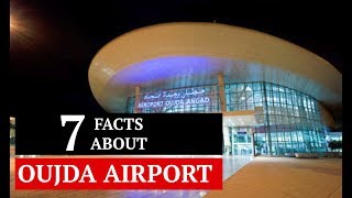 7 FACTS ABOUT OUJDA AIRPORT [upl. by Mccallum]