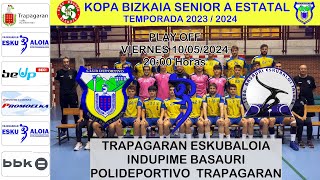 KOPA BIZKAIA SENIOR A CD TRAPAGARAN vs INDUPIME BASAURI [upl. by Lorri881]