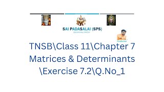 TNSB CLASS 11CHAPTER 7MATRICES amp DETERMINANTS EXERCISE 72QNo1 [upl. by Turrell215]