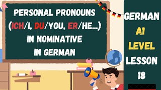 Learn German in English  Level A1  Personal Pronouns in Nominative  Lesson 18 [upl. by Dudley228]