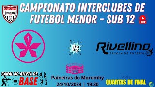 📺 QUARTAS DE FINAL  Paineiras X Rivelino  Campeonato Interclubes de Futebol Menor 2024  Sub 12🏆 [upl. by Ahsille]