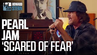 Pearl Jam “Scared of Fear” Live on the Stern Show [upl. by Hpesoy712]