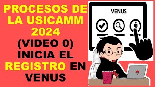 Soy Docente PROCESOS DE LA USICAMM 2024 VIDEO 0 INICIA EL REGISTRO EN VENUS [upl. by Dolley]