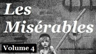 Les Miserables by Victor Hugo  Volume 4 Part 2  FULL Audio Book  Greatest AudioBooks  LES MIS [upl. by Ocirred206]