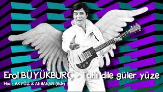 Erol Büyükburç  Tatlı Dile Güler Yüze Hıdır Akyüz amp Ali Baran Remix [upl. by Luahs]