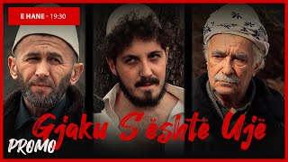 Promo  Gjaku Sështë Ujë  Episodi 24 Traditat Shqiptare [upl. by Stanway983]