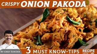 3 Must know tips For Crispy Onion Pakoda  Chef Sunder [upl. by Barnabe]