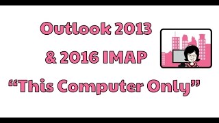 This Computer Only Outlook 2016 and Outlook 2013 IMAP old video please see link above for new [upl. by Aerbua548]