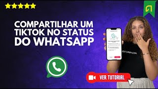 Como COMPARTILHAR um TikTok no STATUS do WhatsApp 📲🎥  Passo a Passo Fácil [upl. by Naihs]