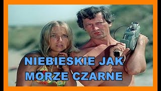 Niebieskie jak Morze Czarne [upl. by Akitan775]