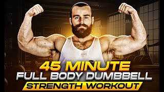 45min Full Body Dumbbell Muscle Building amp Strength Workout [upl. by Hatfield]