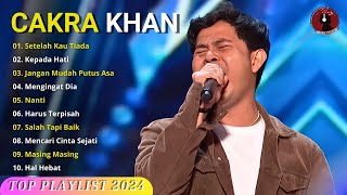 Cakra Khan FULL ALBUM Terbaru 2024  SETELAH KAU TIADA  MASING MASING  HAL HEBAT [upl. by Ahsikal330]