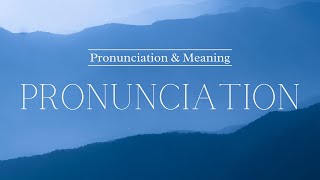 How to Pronounce Pronunciation  British Pronunciation amp Meaning [upl. by Enyak]