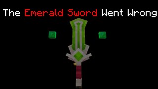 The Emerald Sword Went wrong [upl. by Yllrebmik]