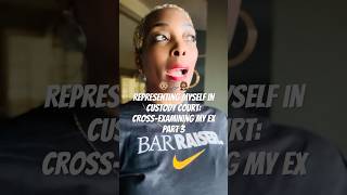 👶🏽⚖️👩🏽‍⚖️REPRESENTING MYSELF IN CUSTODY COURT CROSSEXAMINING MY EX  PART 3 familylaw divorce [upl. by Pardew]