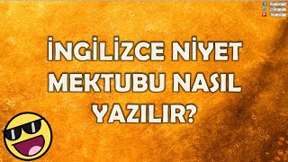 İngilizce Niyet Mektubu Nasıl Yazılır [upl. by Hedve]