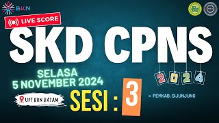 🔴5 November 2024 – SESI 3 LIVE SCORE SKD CPNS 2024  TILOK UPT BKN BATAM [upl. by Namref]