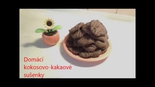 Domácí kokosovokakaové sušenky videorecept zvládne je úplně každý [upl. by Madalyn]