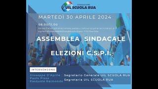 ASSEMBLEA SINDACALE UIL SCUOLA RUA Elezioni CSPI del 30 aprile 2024 0800  1100 [upl. by Mendive697]