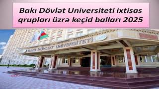 Bakı Dövlət Universiteti ixtisas qrupları üzrə keçid balları 2025 [upl. by Licht897]