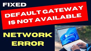 Default Gateway is not Available” Error on Windows 11  10 Fixed [upl. by Paehpos]