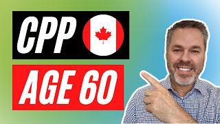 4 Advantages to take CPP at age 60  Canada Pension Plan Explained [upl. by Eiclek]