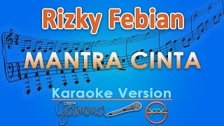 Rizky Febian  Mantra Cinta Karaoke  GMusic [upl. by Ynos195]