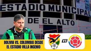 BOLIVIA AL MUNDIAL 2026  quotDesde el Estadio Villa Ingenio BOLIVIA VS COLOMBIA quot [upl. by Anileme68]