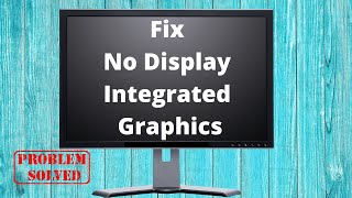 Computer Repair Fix No Display For Integrated Graphics [upl. by Lesli692]