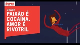 Paixão é cocaína Amor é rivotril  Crash 2 [upl. by Ennayelhsa]