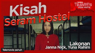 EPISOD PENUH Kisah Seram Hostel Janna NickYuna Rahim  THROWBACK TELEMOVIE SERAM GEMPAK [upl. by Atiuqrahs]