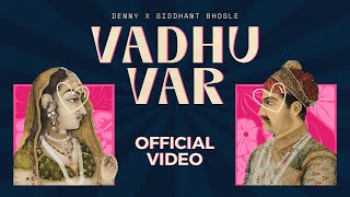 Vadhu Var Official Video Denny amp Siddhant Bhosle  Indiea Records [upl. by Harman865]