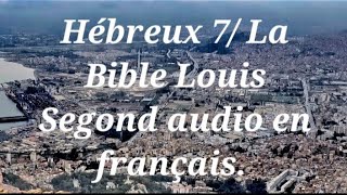 Hébreux 7 La Bible Louis Segond audio en français [upl. by Dianne]