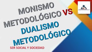 MONISMO METODOLÓGICO VS DUALISMO METODOLÓGICO [upl. by Russell694]