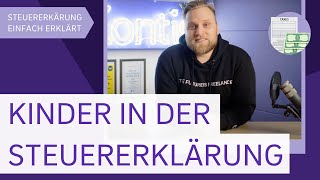 Anlage Kind Steuererklärung  Steuervorteile mit Kindern  Kinder in der Steuererklärung [upl. by Landing816]