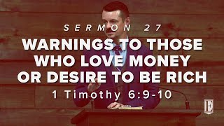 WARNINGS TO THOSE WHO LOVE MONEY OR DESIRE TO BE RICH 1 Timothy 6910 [upl. by Ayerhs412]