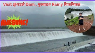 Padale Dam  Murbad  Mhasa  Places of Picnic near mumbai [upl. by Guthrey197]